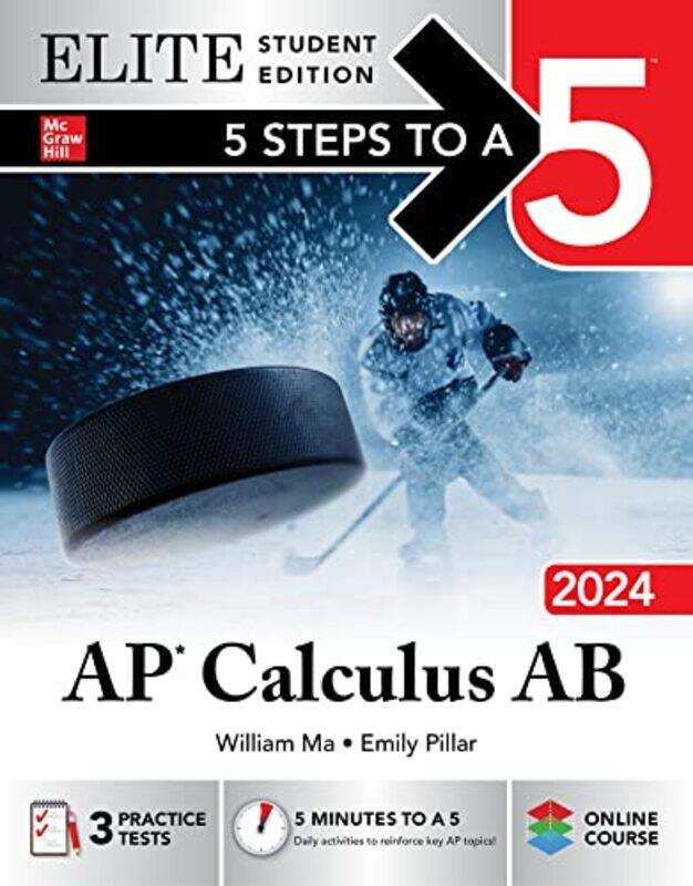 

5 Steps to a 5 AP Calculus AB 2024 Elite Student Edition by William MaEmily Pillar-Paperback