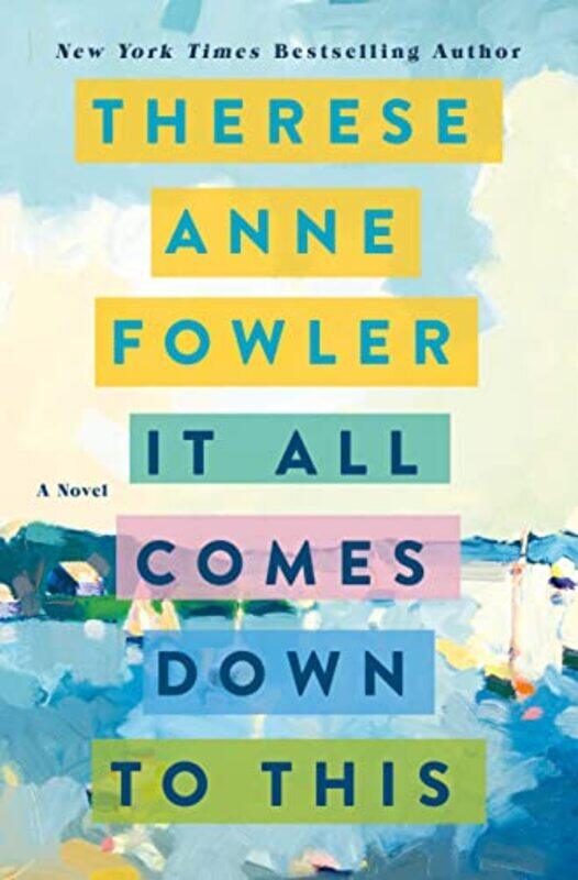 

It All Comes Down To This by Fowler, Therese Anne - Hardcover