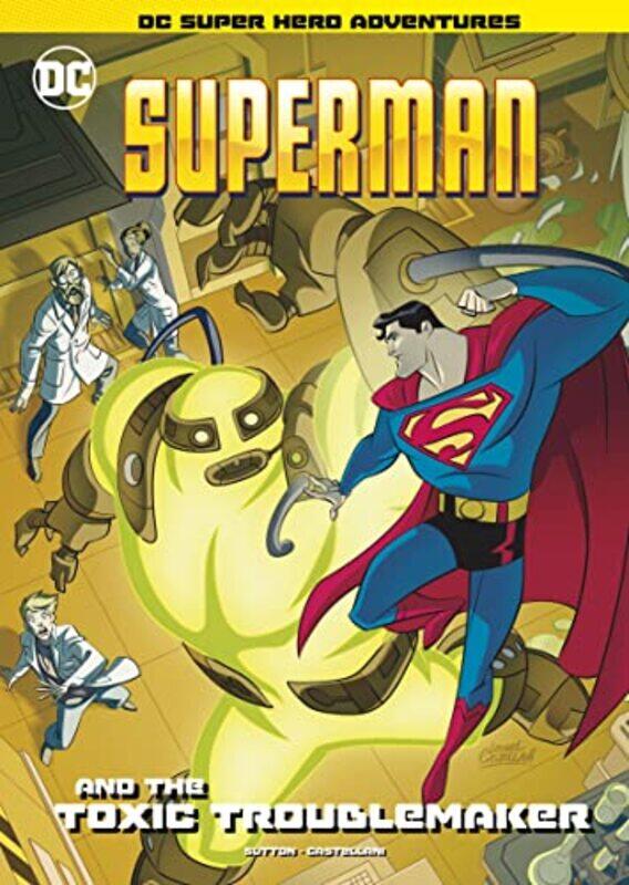 

Superman and the Toxic Troublemaker by Laurie S SuttonLeonel Castellani-Paperback