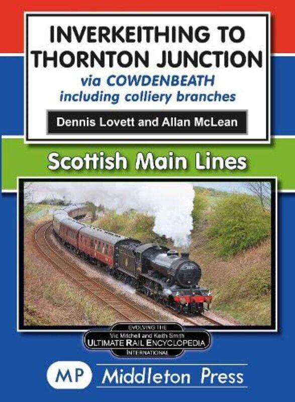 

Inverkeithing To Thornton Junction by Dennis Lovett-Hardcover