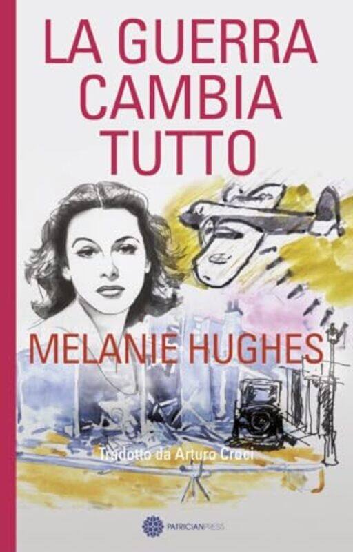 

La Guerra Cambia Tutto by Melanie Hughes-Paperback