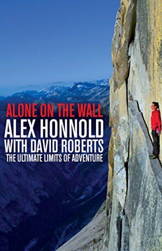 

Alone on the Wall: Alex Honnold and the Ultimate Limits of Adventure, Paperback Book, By: Alex Honnold