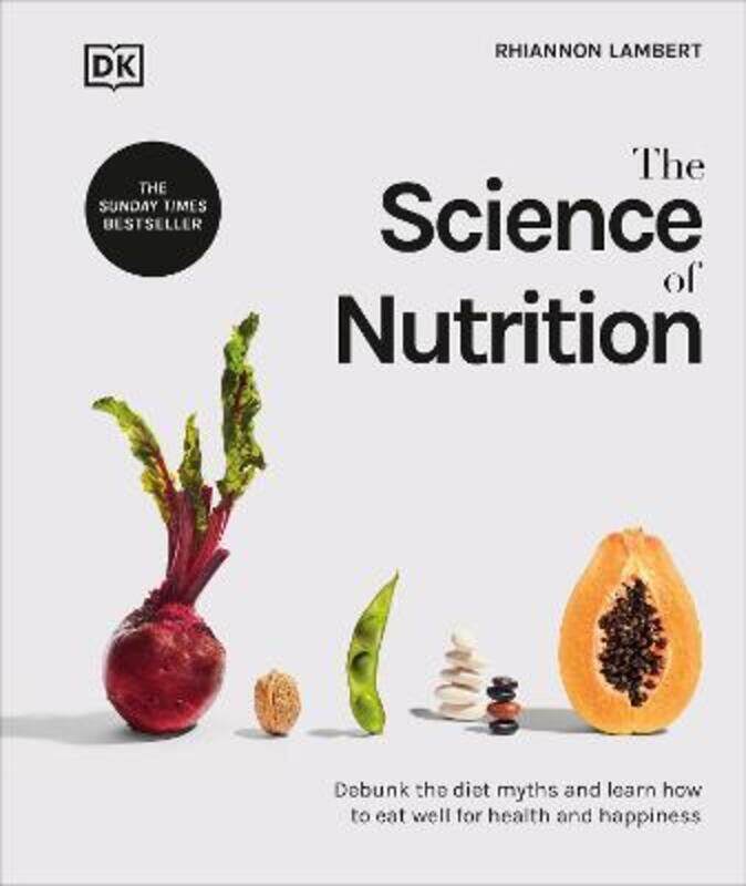 

The Science of Nutrition: Debunk the Diet Myths and Learn How to Eat Well for Health and Happiness.Hardcover,By :Lambert, Rhiannon