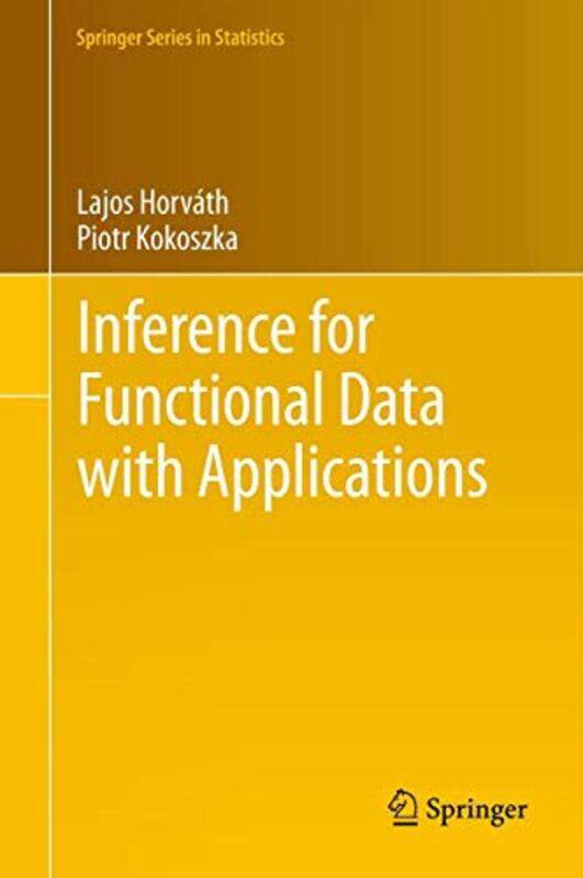 

Inference for Functional Data with Applications by Sean Padraig O'Donoghue-Hardcover