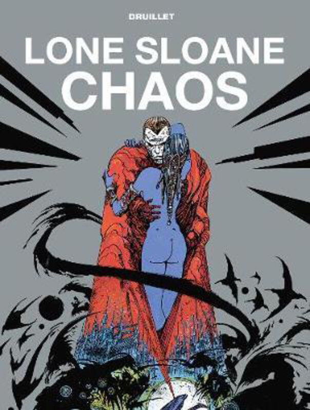 

Lone Sloane: Chaos, Hardcover Book, By: Phillippe Druillet