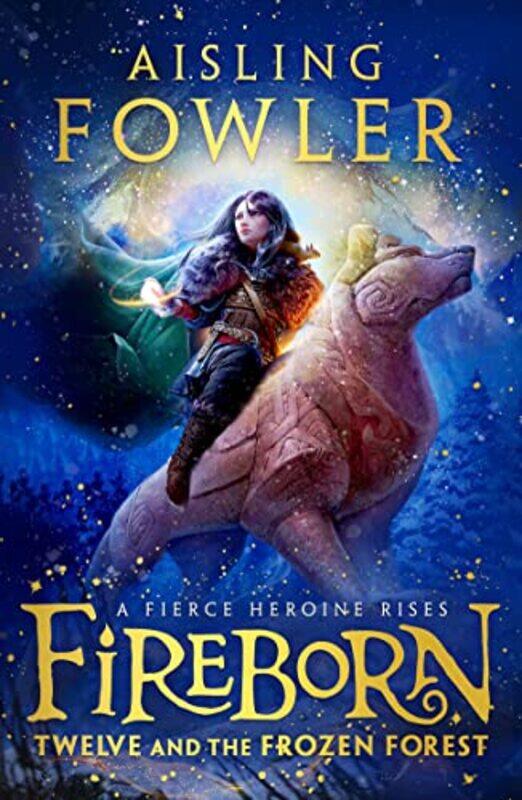

Fireborn Twelve And The Frozen Forest by Fowler, Aisling - Me..Paperback