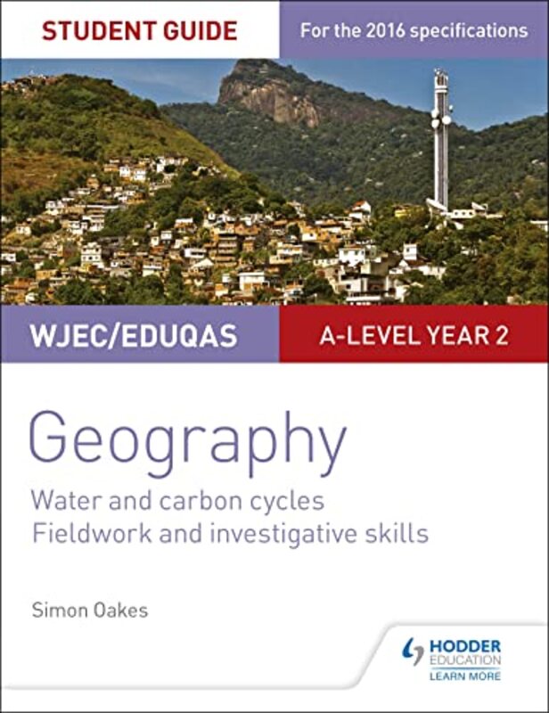 

WJECEduqas Alevel Geography Student Guide 4 Water and carbon cycles Fieldwork and investigative skills-Paperback