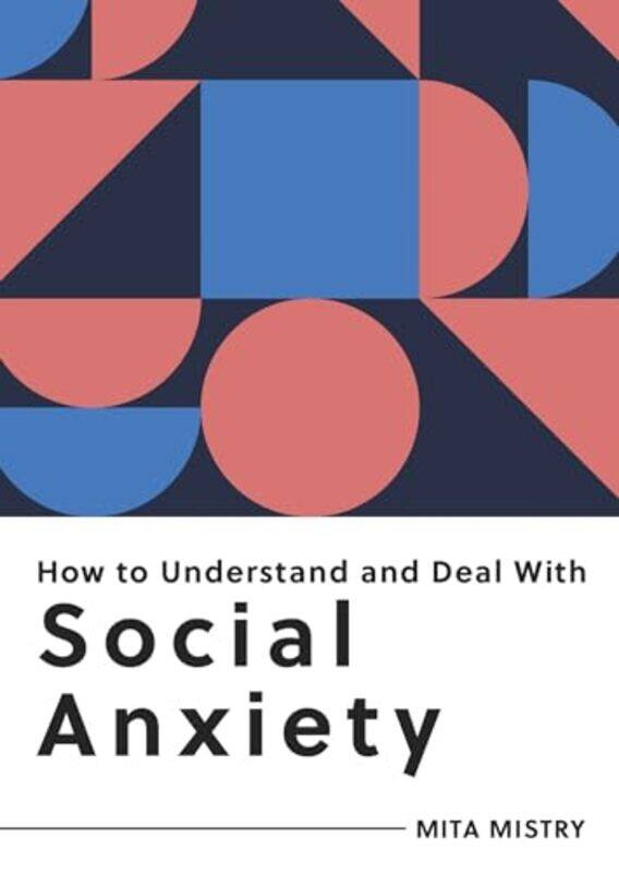 

How to Understand and Deal with Social Anxiety by Gary PantonAndrew Pinder-Paperback