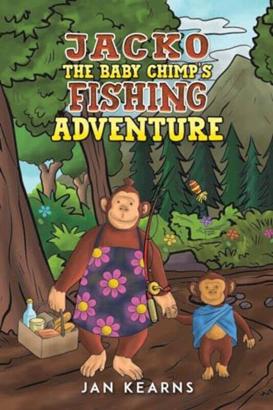 

Jacko the Baby Chimps Fishing Adventure by Jan Kearns-Paperback