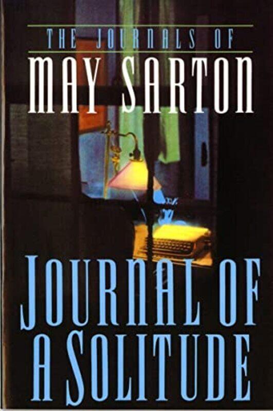 

Journal of a Solitude,Paperback,By:May Sarton