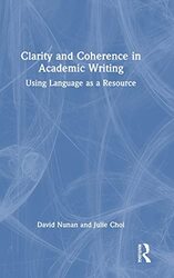 Clarity And Coherence In Academic Writing By David Nunan - Hardcover