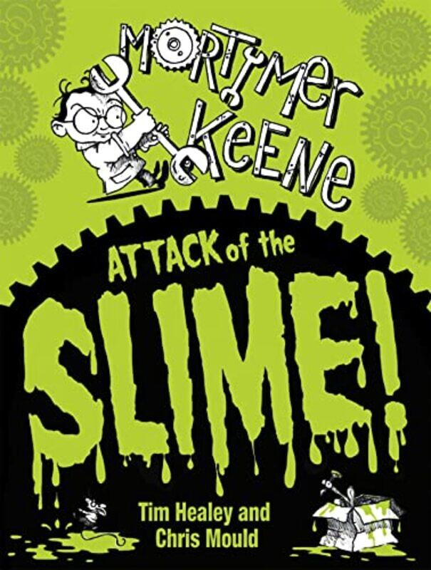 

Mortimer Keene Attack of the Slime by Tim HealeyChris Mould-Paperback