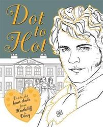 Dot-to-Hot Darcy: 40 literary lovers and heart-throbs (Adult Colouring/Activity).paperback,By :Gemma Cooper