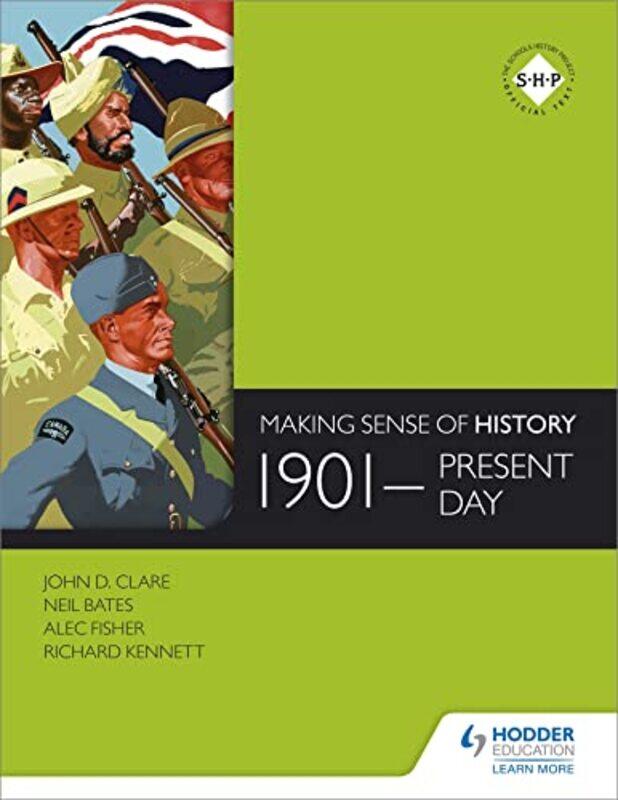 

Making Sense of History 1901present day by Neil BatesAlec FisherJohn ClareRichard Kennett-Paperback