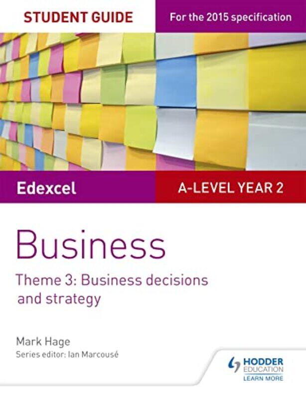 

Edexcel Alevel Business Student Guide Theme 3 Business decisions and strategy by Mark Hage-Paperback