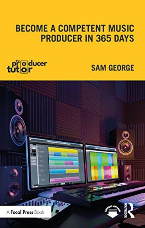 

Become a Competent Music Producer in 365 Days by Sam George-Paperback