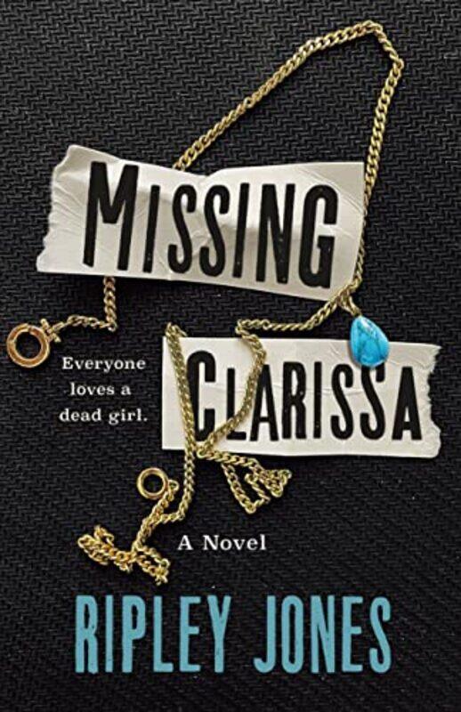 

Missing Clarissa By Ripley Jones Hardcover