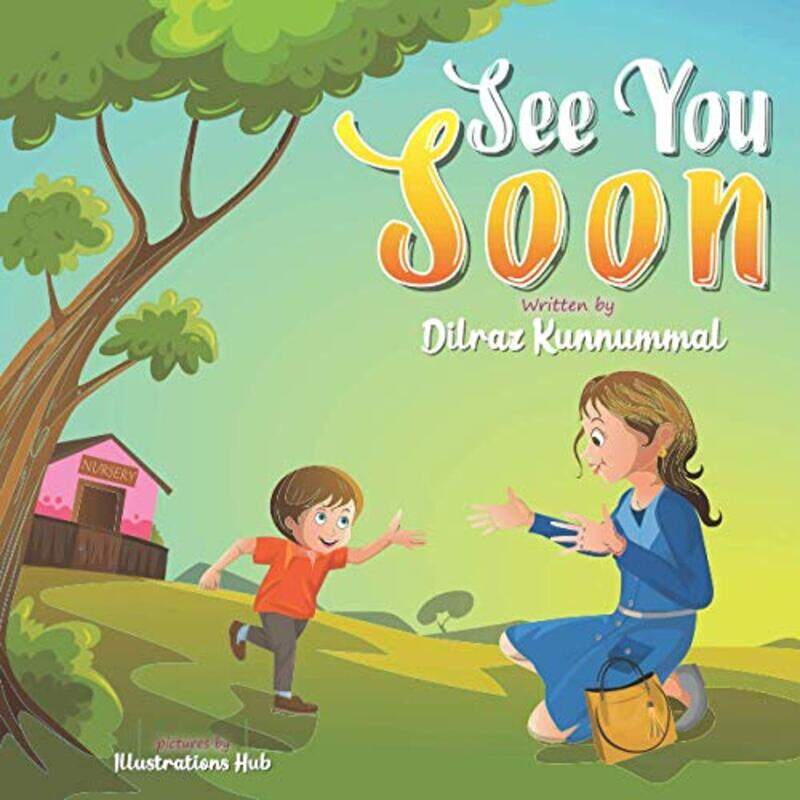 

See You Soon: A Childrens Book for Mothers and Toddlers dealing with Separation Anxiety , Paperback by Hub, Illustration - Singh, Aditi Wardhan - Kunn