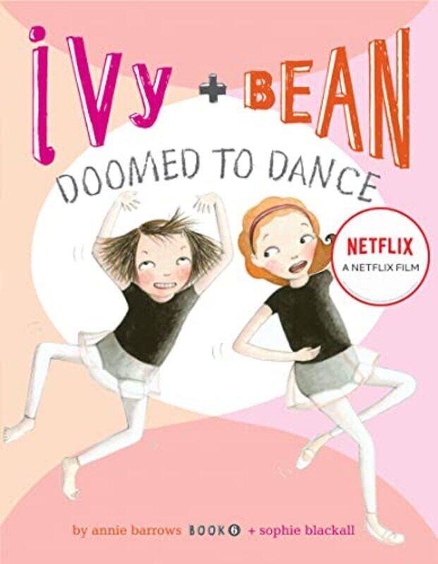 

Ivy and Bean Doomed to Dance Book 6 by Annie BarrowsSophie Blackall-Paperback