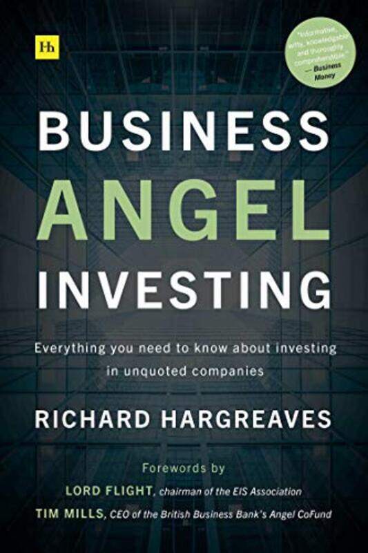 

Business Angel Investing Everything You Need To Know About Investing In Unquoted Companies by Hargreaves, Richard -Paperback