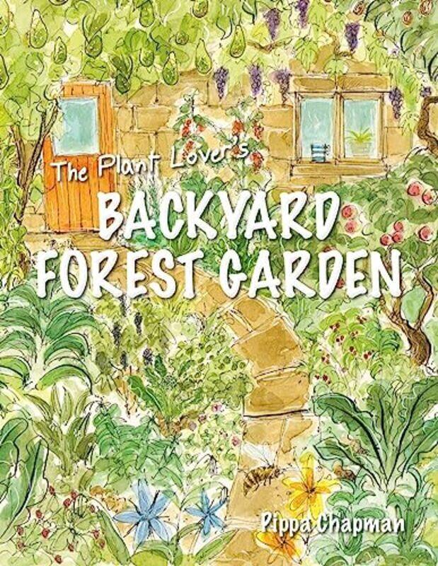 

The Plant Lovers Backyard Forest Garden by Pippa Chapman-Paperback