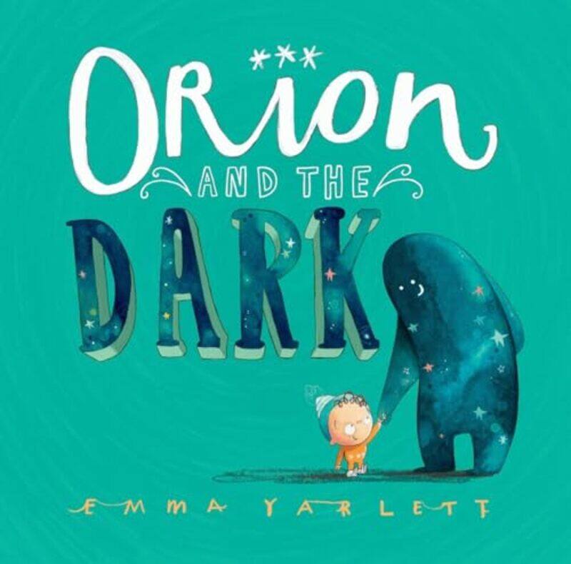 

Orion And The Dark By Yarlett, Emma - Yarlett, Emma - Hardcover