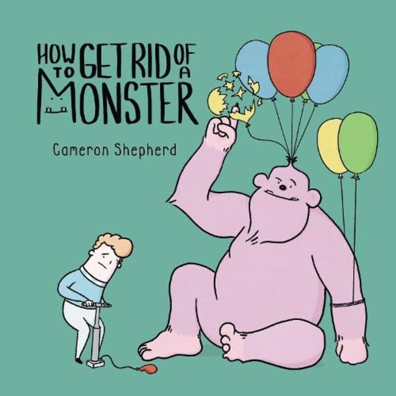 

How to Get Rid of a Monster by Cameron Shepherd-Paperback