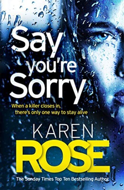 

Say Youre Sorry The Sacramento Series Book 1 by Karen Rose-Paperback