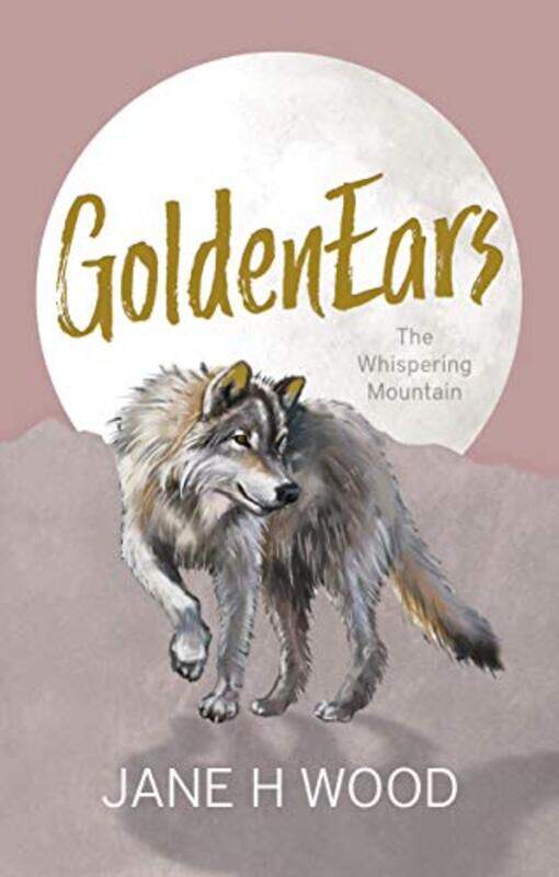 

GoldenEars The Whispering Mountain by Jane H Wood-Paperback