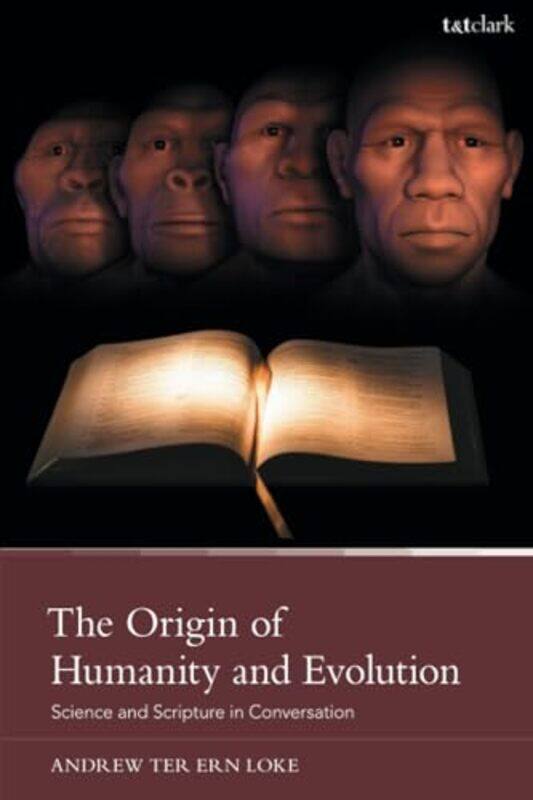 

The Origin of Humanity and Evolution by Andrew Ter Ern Hong Kong Baptist University, Hong Kong Loke-Paperback