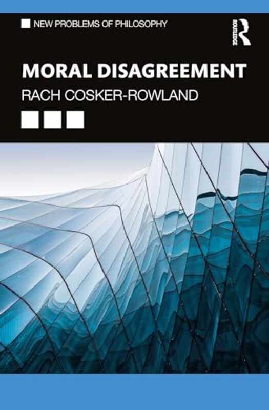 Moral Disagreement by Rach Australian Catholic University, Australia Cosker-Rowland-Paperback