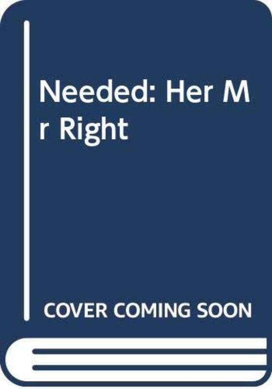 

Needed: Her Mr Right (Romance),Paperback,By:Barbara Hannay