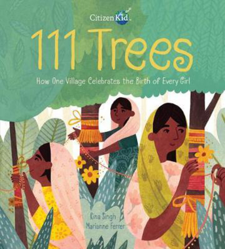 

111 Trees: How One Village Celebrates the Birth of Every Girl, Hardcover Book, By: Rina Singh