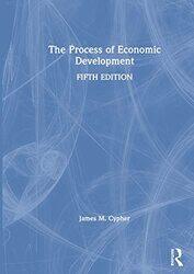 The Process Of Economic Development by James M Cypher-Paperback