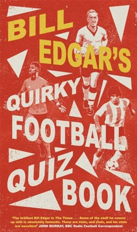 

Bill Edgars Quirky Football Quiz Book by Benjamin Albert-Ludwigs-Universitat Freiburg Germany Schuetze-Hardcover