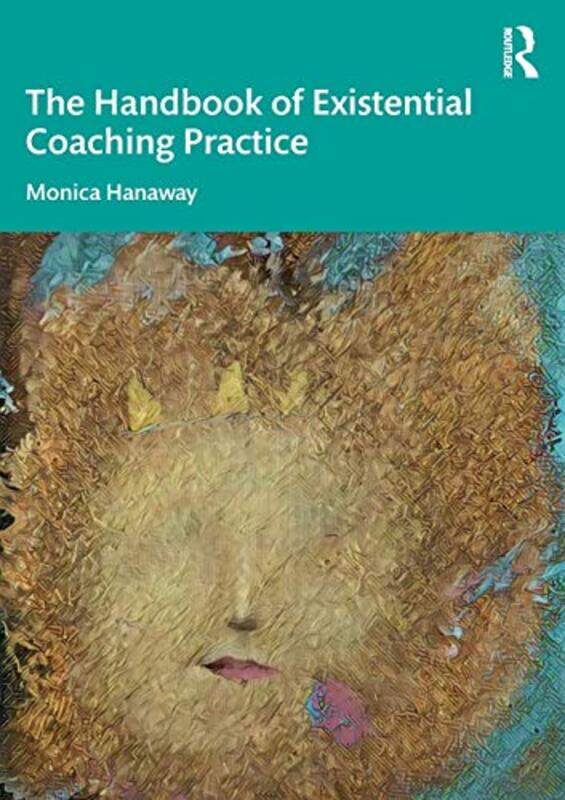 

The Handbook of Existential Coaching Practice by Megan Ryburn-Paperback