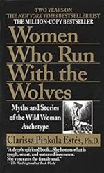 Women Who Run With The Wolves Contacting The Power Of The Wild Woman by Estes Clarissa Pinkola Paperback