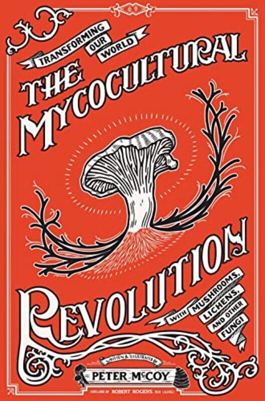 

The Mycocultural Revolution by John Pilger-Hardcover