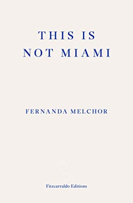 This Is Not Miami by Fernanda Melchor Paperback