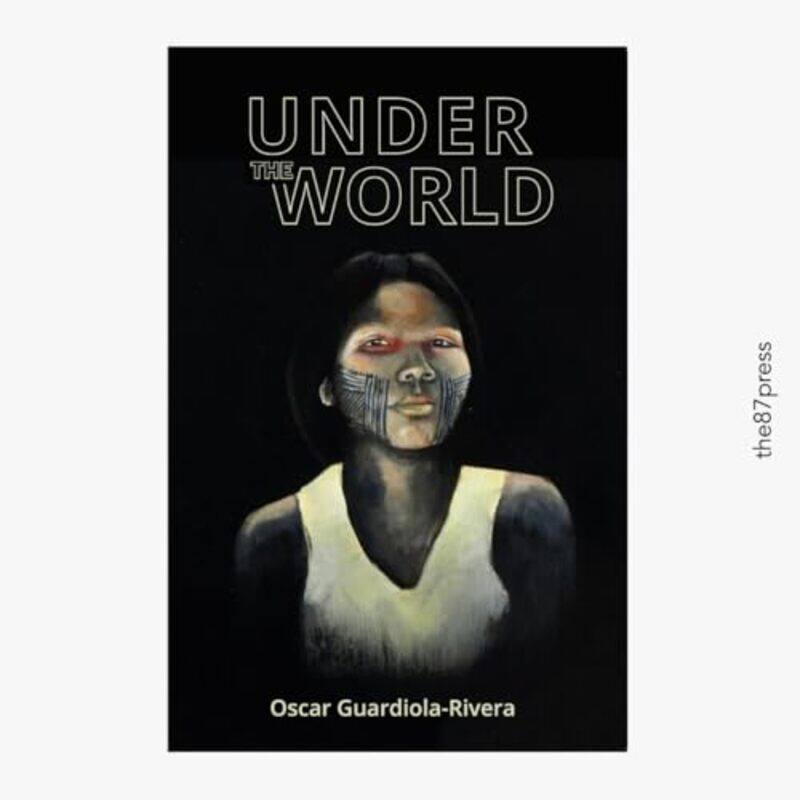 

Under The World by Oscar Guardiola-Rivera-Paperback