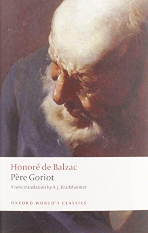 

Pere Goriot by Honore de BalzacA J Emeritus Student and former Tutor in French, Emeritus Student and former Tutor in French, Christ Church, Oxford Kra