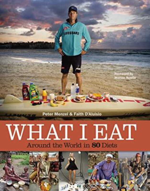 

What I Eat: Around the World in 80 Diets, Hardcover Book, By: Peter Menzel