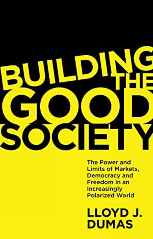 

Building the Good Society by Lloyd J University of Texas at Dallas, USA Dumas-Paperback