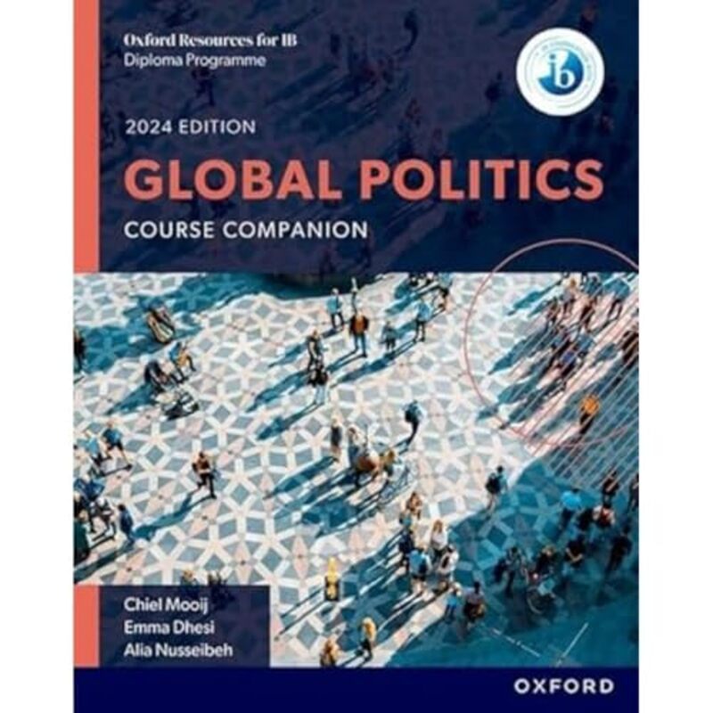 

Oxford Resources for IB DP Global Politics Course Book by Chiel MooijEmma DhesiAlia Nusseibeh-Paperback