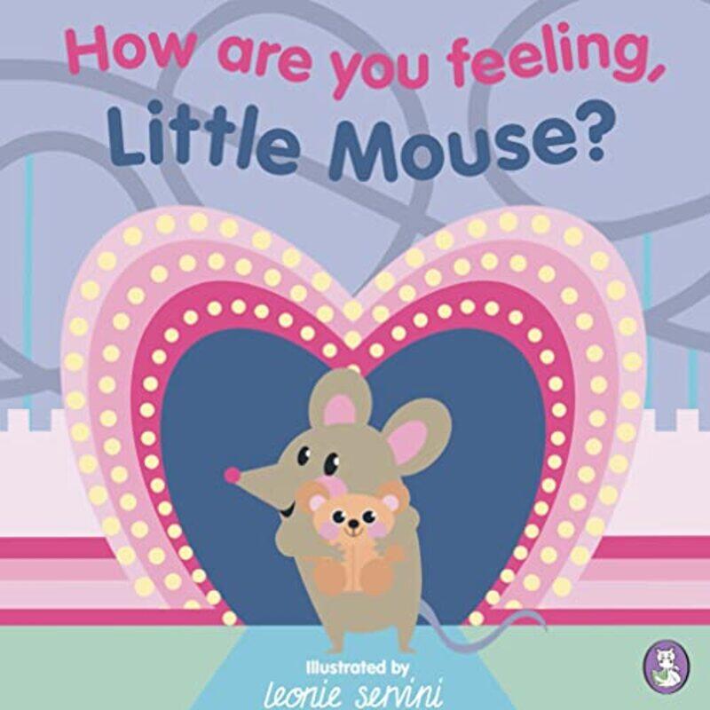 

How Are You Feeling Little Mouse by Dragon PressLeonie Servini-Hardcover