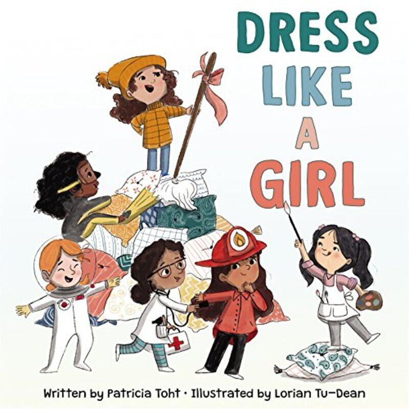 

Dress Like a Girl by Patricia TohtLorian Tu-Dean-Hardcover