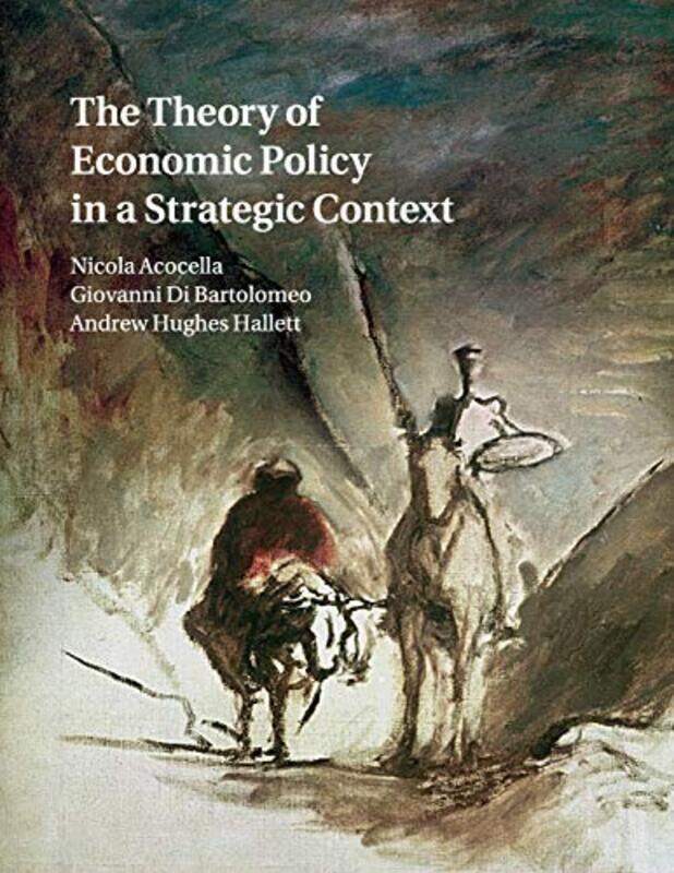 

The Theory of Economic Policy in a Strategic Context by Mel Baxter-Paperback