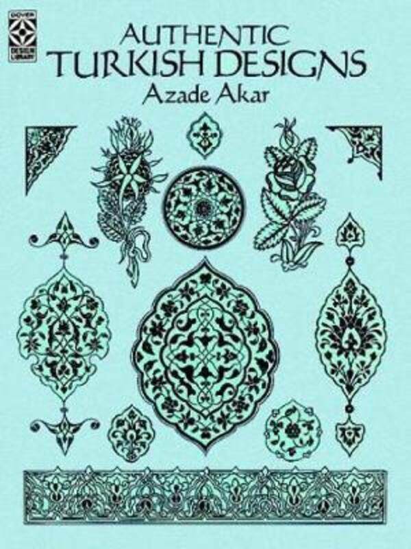 

Authentic Turkish Designs (Dover Design Library),Paperback, By:Azade Akar