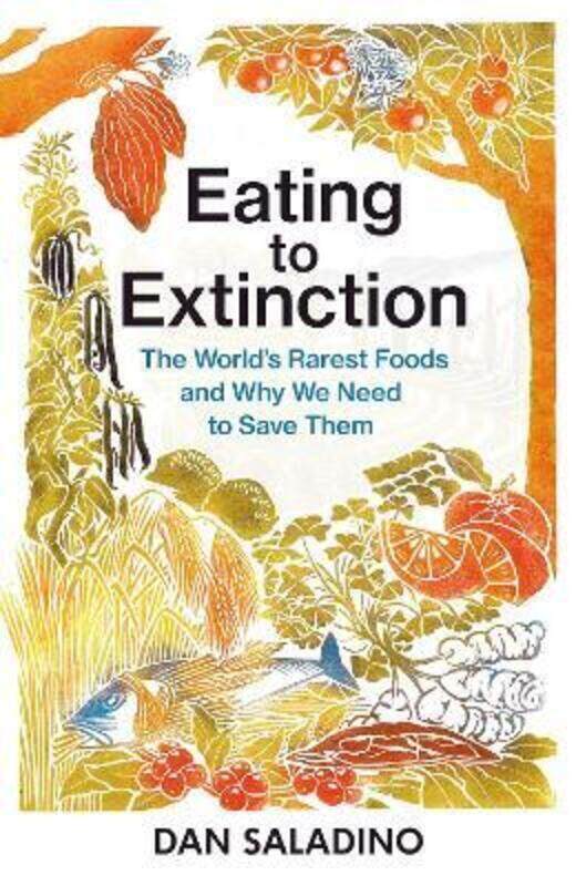 

Eating to Extinction.Hardcover,By :Dan Saladino