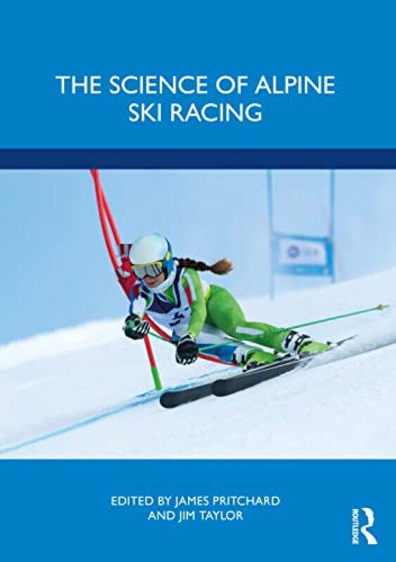 

The Science of Alpine Ski Racing by James PritchardJim Taylor-Paperback